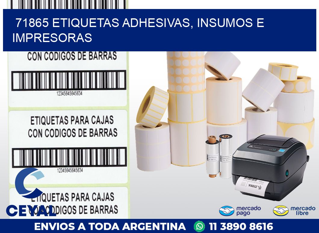 71865 ETIQUETAS ADHESIVAS, INSUMOS E IMPRESORAS