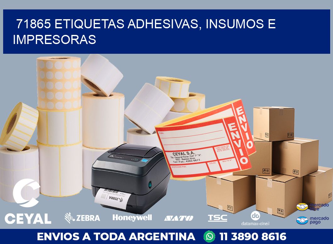 71865 ETIQUETAS ADHESIVAS, INSUMOS E IMPRESORAS