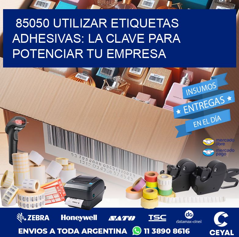 85050 UTILIZAR ETIQUETAS ADHESIVAS: LA CLAVE PARA POTENCIAR TU EMPRESA