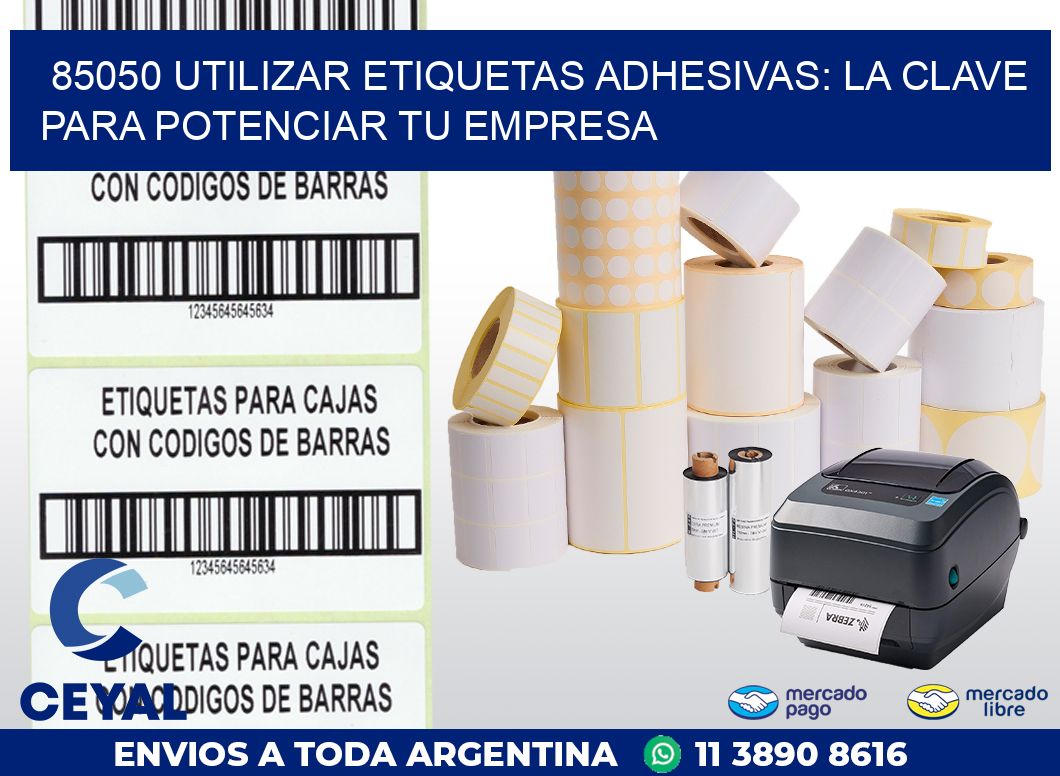 85050 UTILIZAR ETIQUETAS ADHESIVAS: LA CLAVE PARA POTENCIAR TU EMPRESA