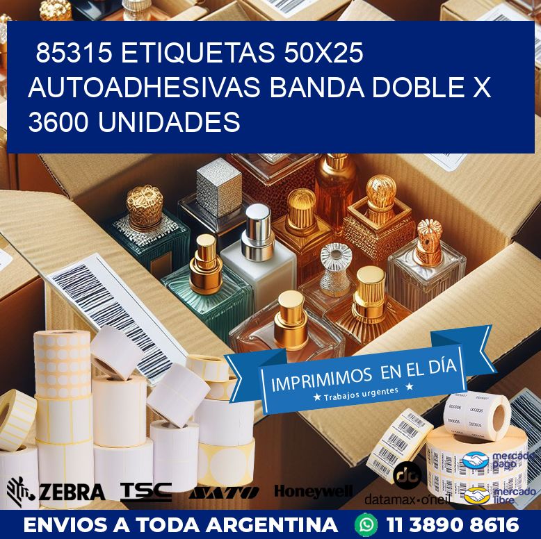 85315 ETIQUETAS 50X25 AUTOADHESIVAS BANDA DOBLE X 3600 UNIDADES