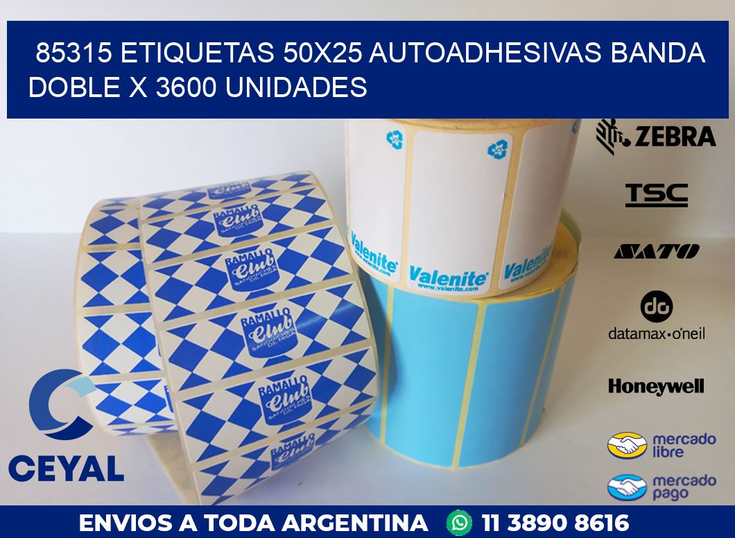 85315 ETIQUETAS 50X25 AUTOADHESIVAS BANDA DOBLE X 3600 UNIDADES