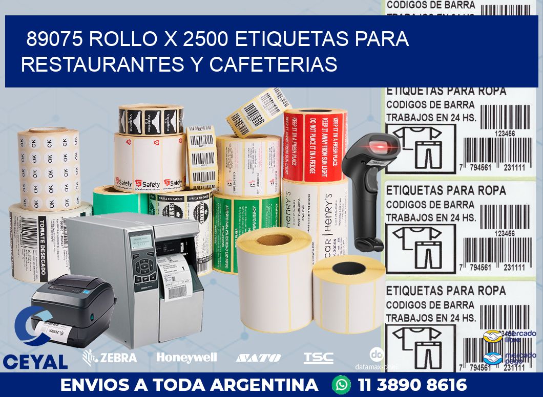 89075 ROLLO X 2500 ETIQUETAS PARA RESTAURANTES Y CAFETERIAS