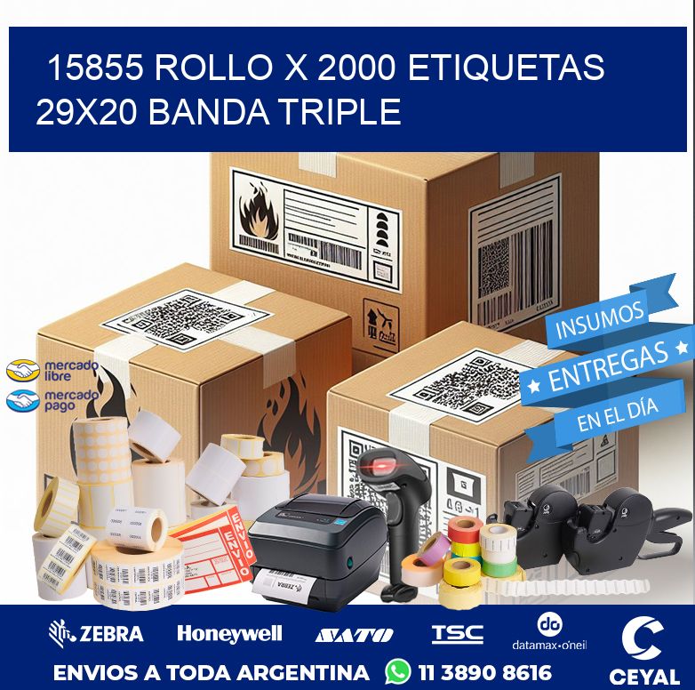 15855 ROLLO X 2000 ETIQUETAS 29X20 BANDA TRIPLE