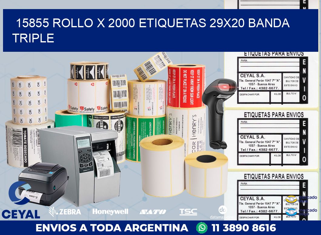 15855 ROLLO X 2000 ETIQUETAS 29X20 BANDA TRIPLE