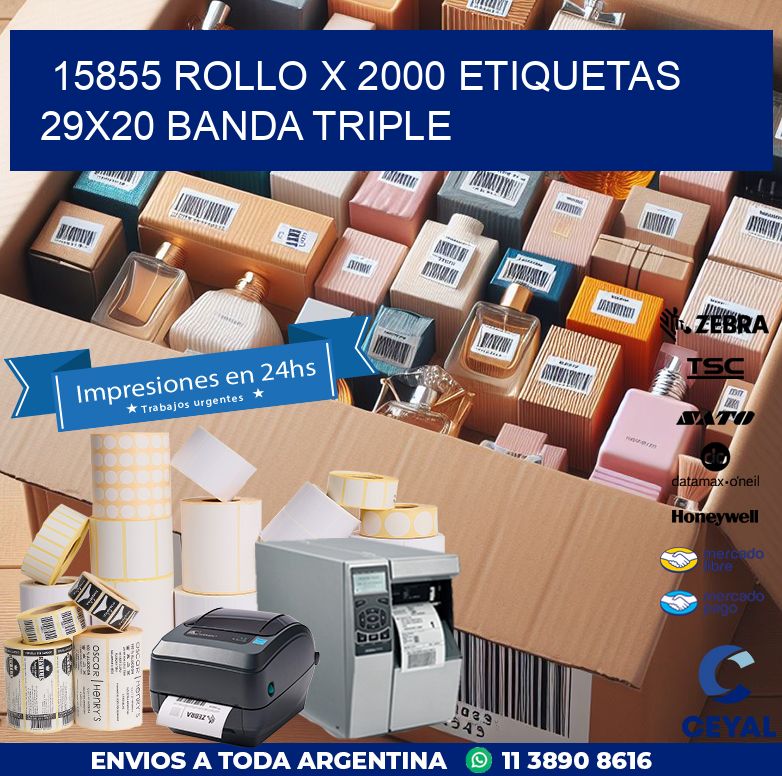 15855 ROLLO X 2000 ETIQUETAS 29X20 BANDA TRIPLE