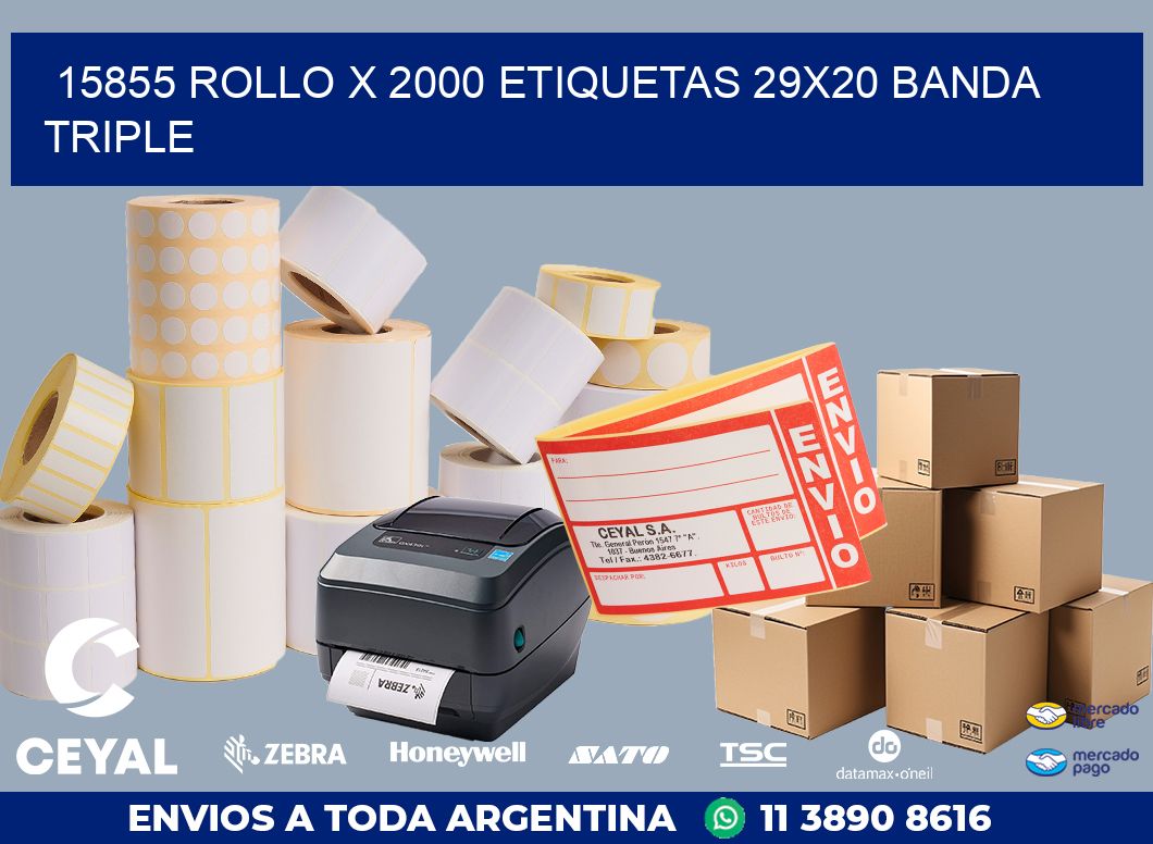 15855 ROLLO X 2000 ETIQUETAS 29X20 BANDA TRIPLE