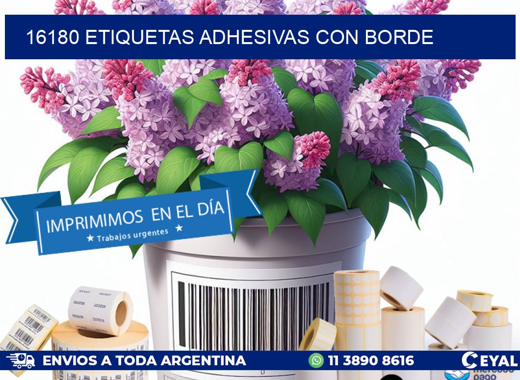 16180 ETIQUETAS ADHESIVAS CON BORDE