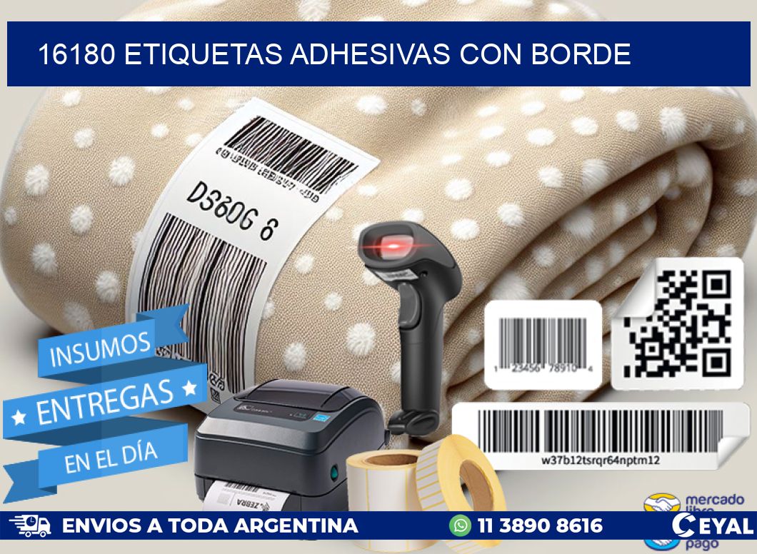 16180 ETIQUETAS ADHESIVAS CON BORDE