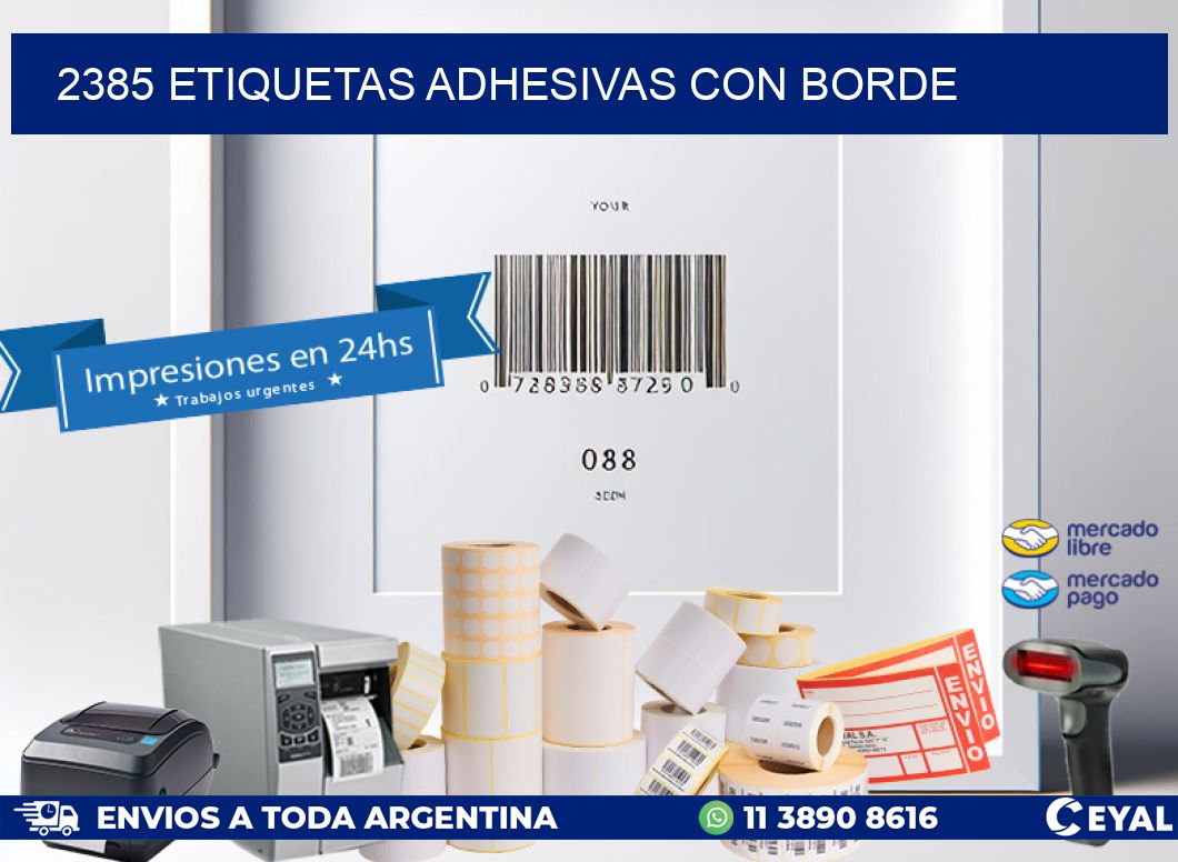 2385 ETIQUETAS ADHESIVAS CON BORDE