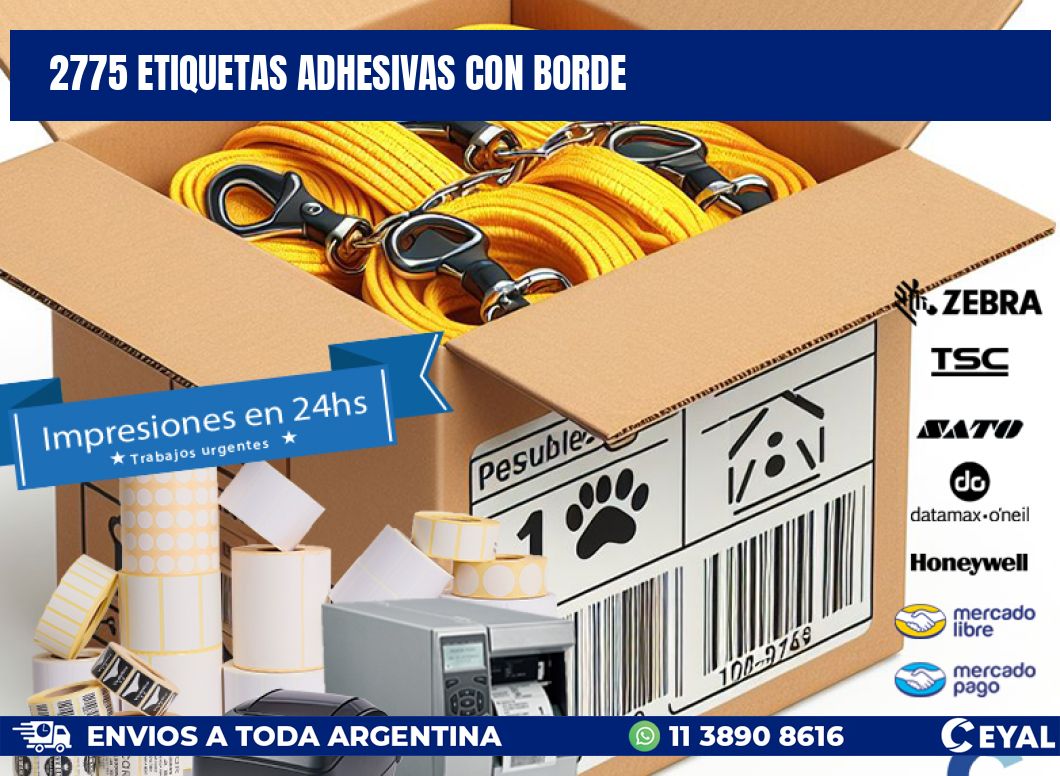 2775 ETIQUETAS ADHESIVAS CON BORDE