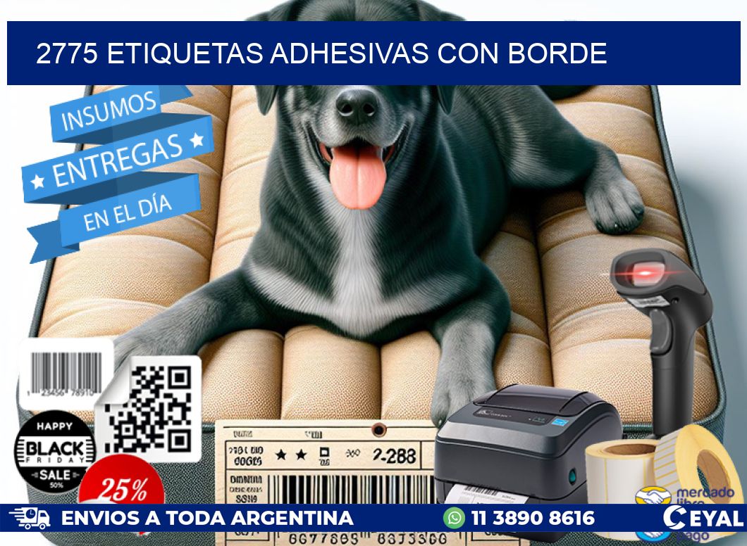 2775 ETIQUETAS ADHESIVAS CON BORDE