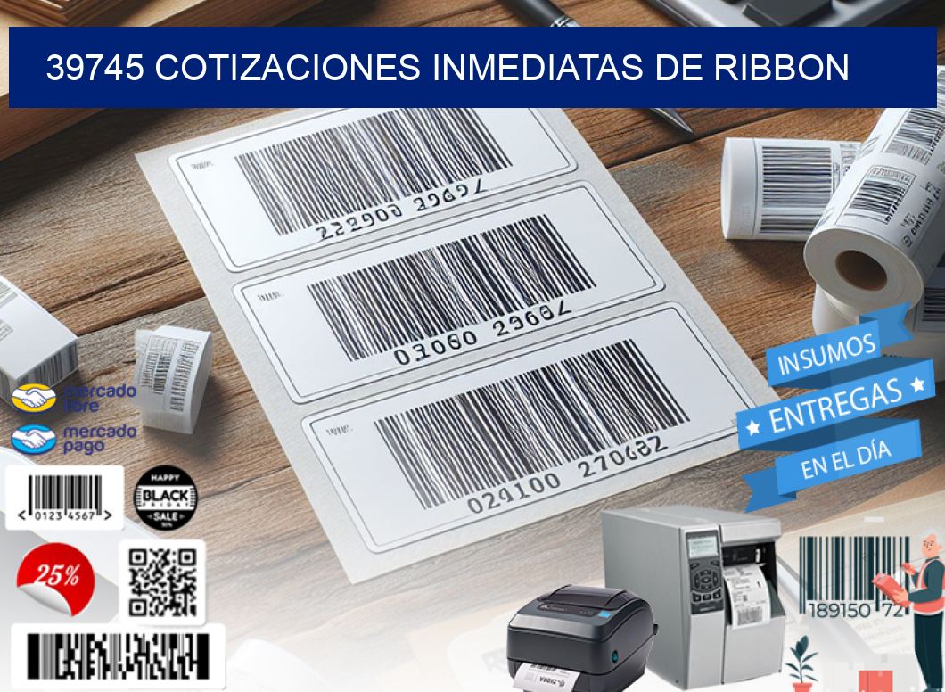 39745 COTIZACIONES INMEDIATAS DE RIBBON