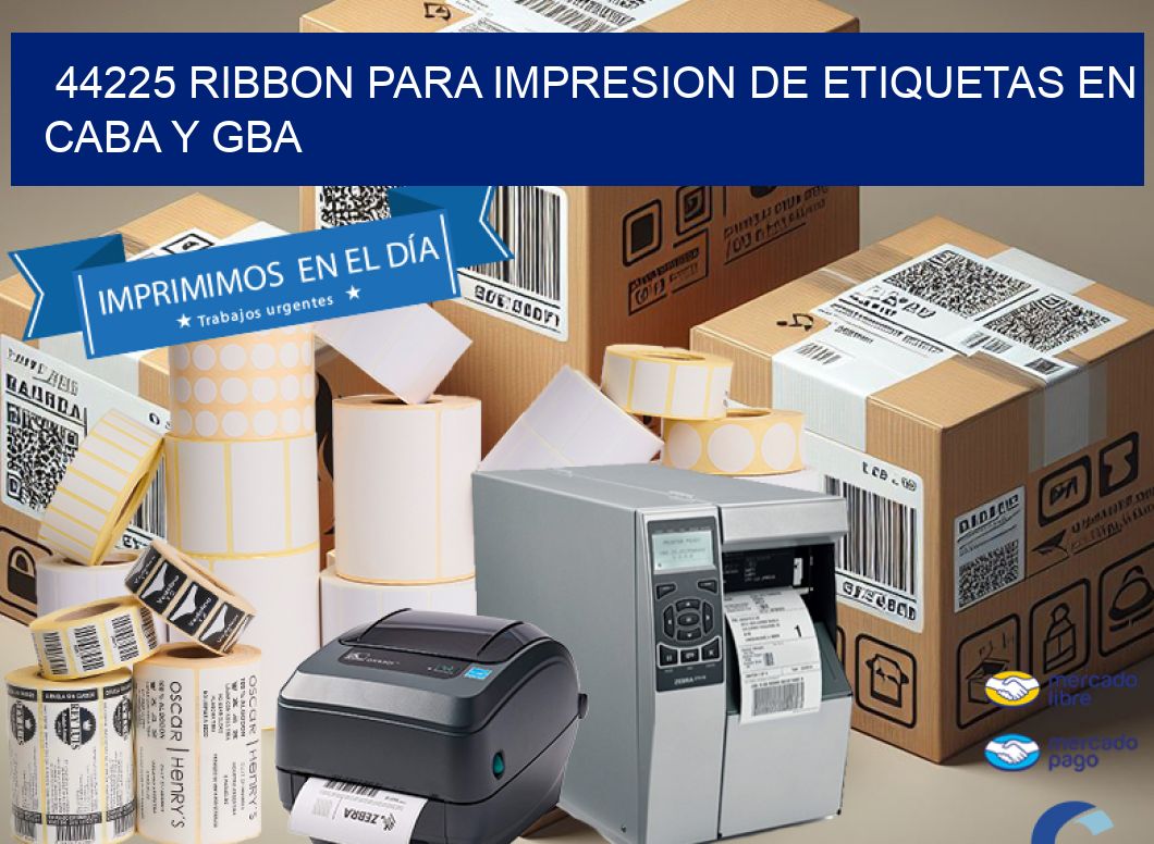 44225 RIBBON PARA IMPRESION DE ETIQUETAS EN CABA Y GBA