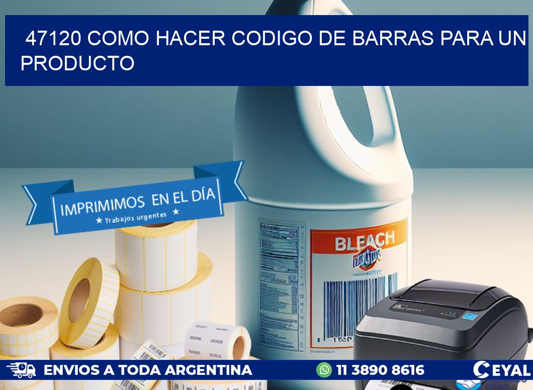 47120 como hacer codigo de barras para un producto