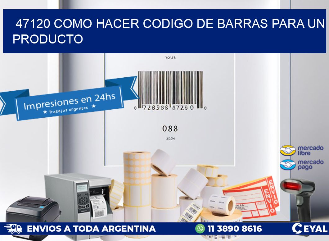 47120 como hacer codigo de barras para un producto