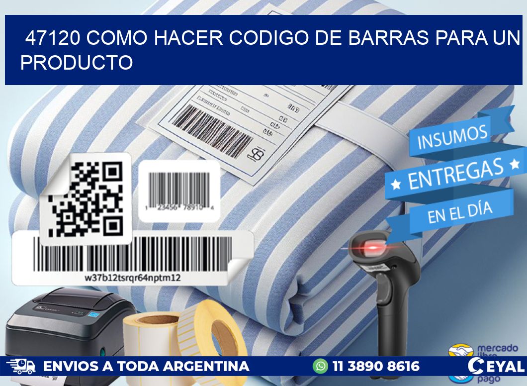 47120 como hacer codigo de barras para un producto