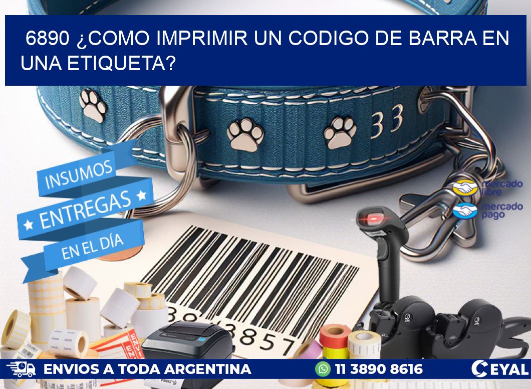 6890 ¿COMO IMPRIMIR UN CODIGO DE BARRA EN  UNA ETIQUETA?