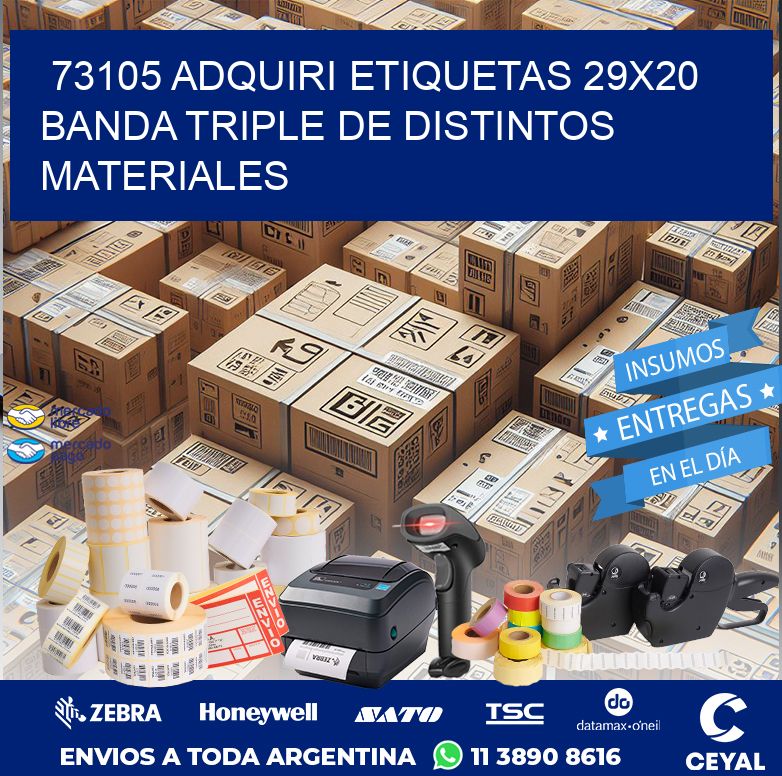 73105 ADQUIRI ETIQUETAS 29X20 BANDA TRIPLE DE DISTINTOS MATERIALES