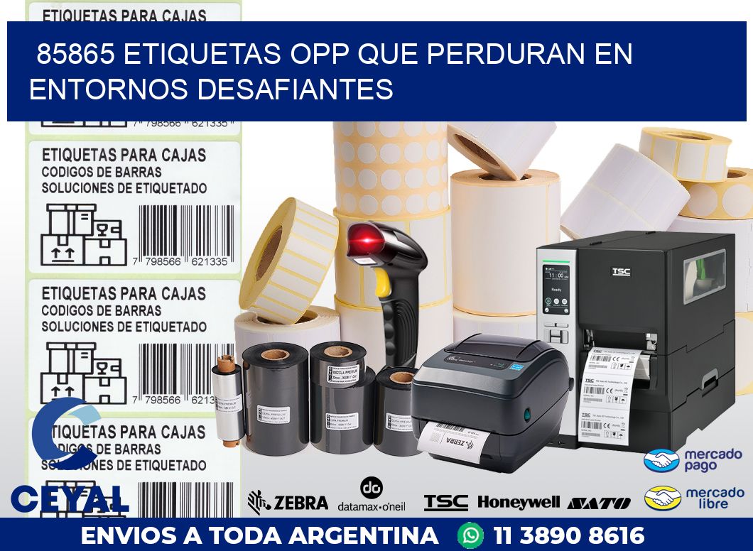 85865 ETIQUETAS OPP QUE PERDURAN EN ENTORNOS DESAFIANTES