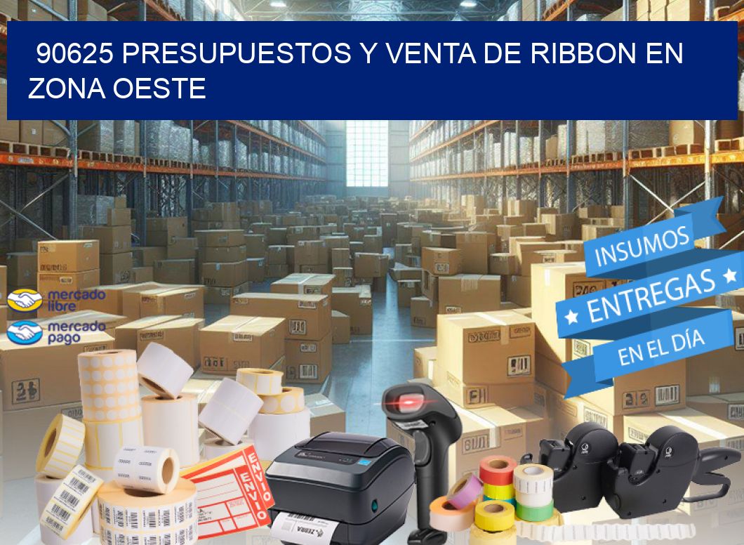 90625 PRESUPUESTOS Y VENTA DE RIBBON EN ZONA OESTE