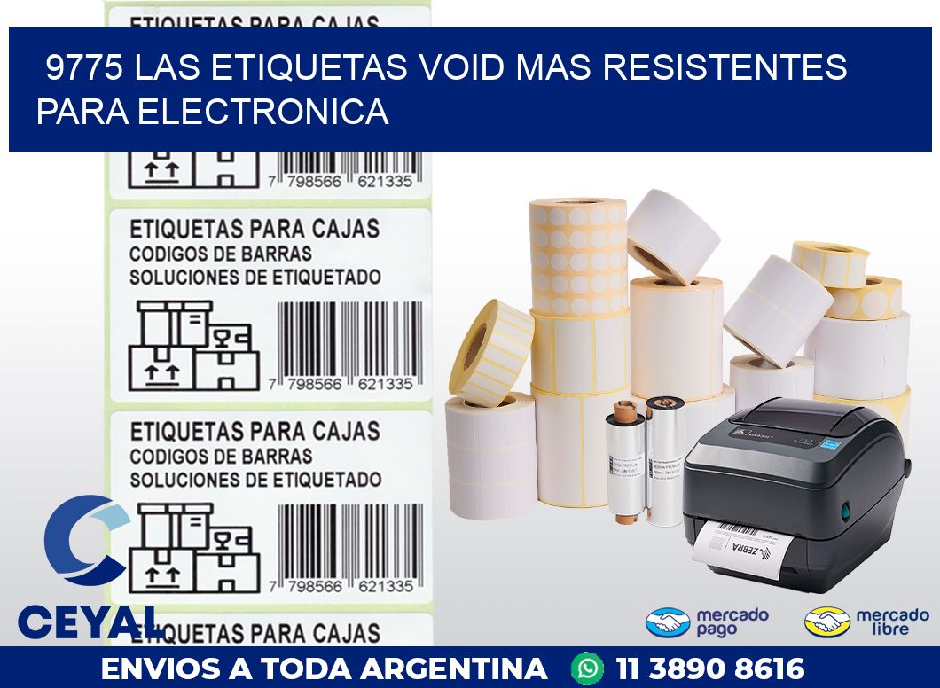 9775 LAS ETIQUETAS VOID MAS RESISTENTES PARA ELECTRONICA