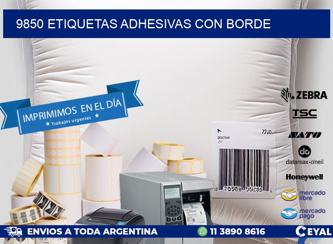 9850 ETIQUETAS ADHESIVAS CON BORDE