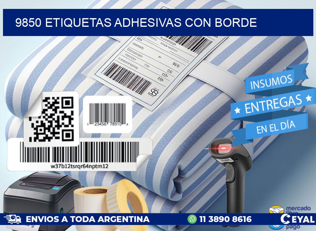 9850 ETIQUETAS ADHESIVAS CON BORDE