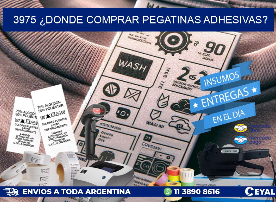 3975 ¿DONDE COMPRAR PEGATINAS ADHESIVAS?