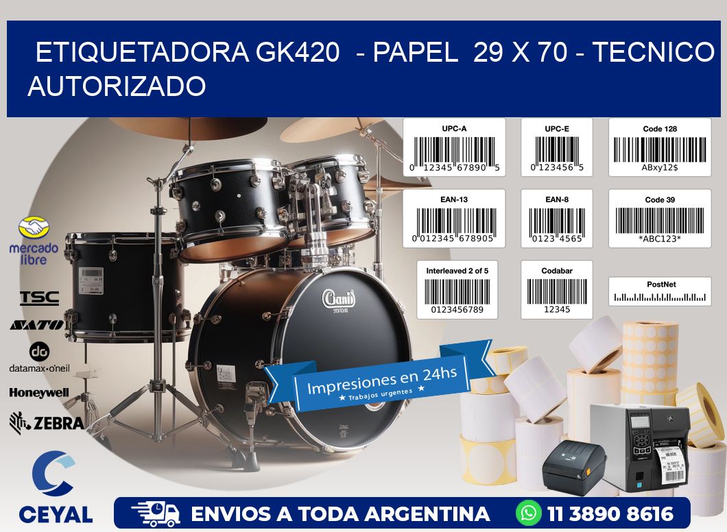 ETIQUETADORA GK420  – PAPEL  29 x 70 – TECNICO AUTORIZADO