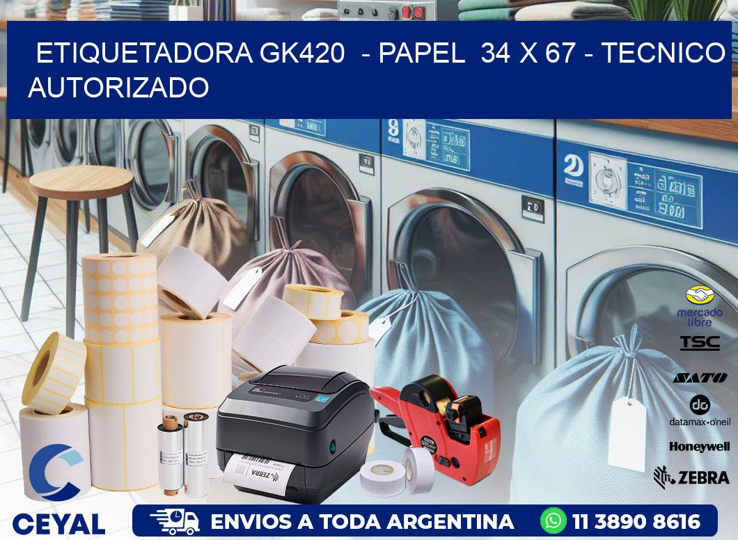 ETIQUETADORA GK420  - PAPEL  34 x 67 - TECNICO AUTORIZADO