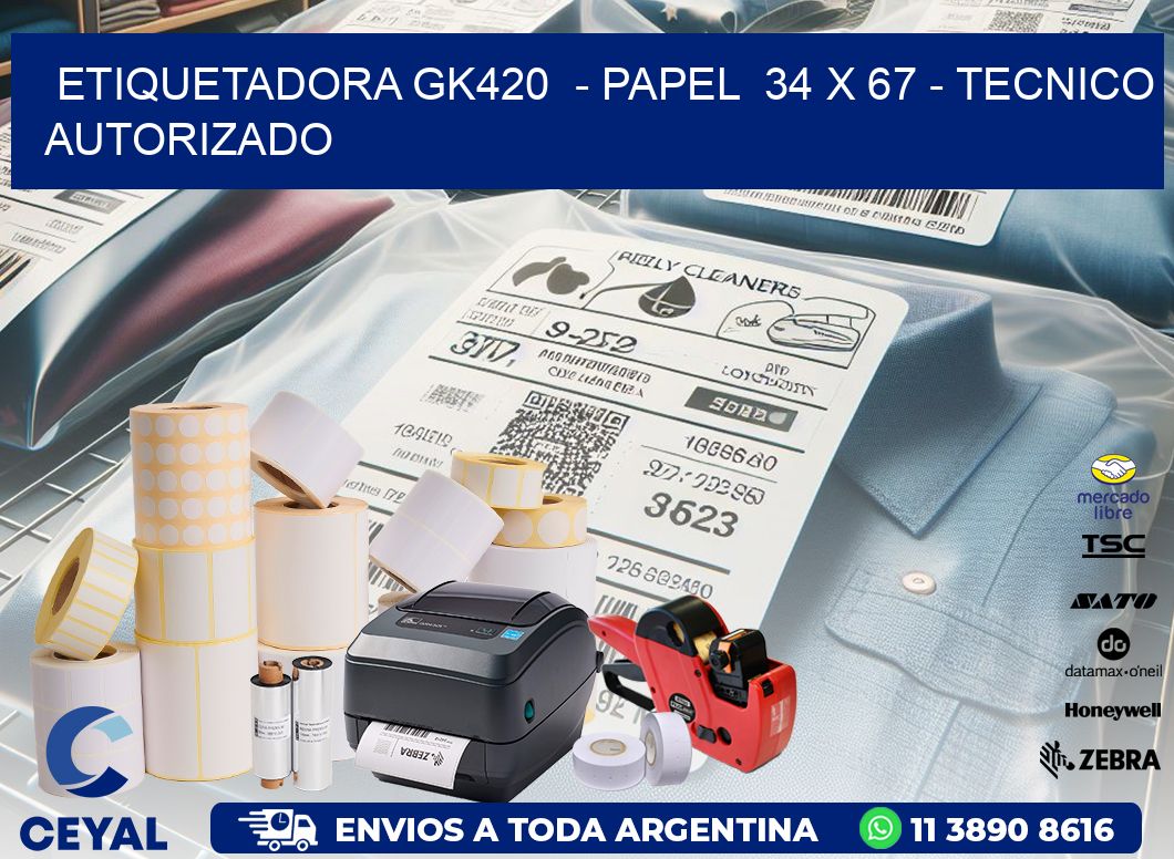 ETIQUETADORA GK420  - PAPEL  34 x 67 - TECNICO AUTORIZADO