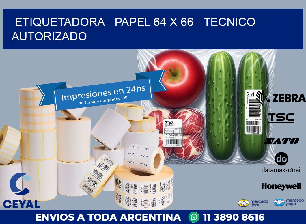 ETIQUETADORA – PAPEL 64 x 66 – TECNICO AUTORIZADO