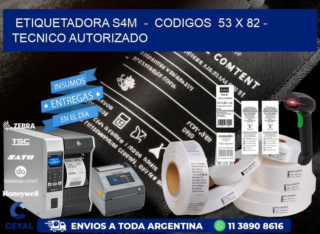 ETIQUETADORA S4M  -  CODIGOS  53 x 82 - TECNICO AUTORIZADO