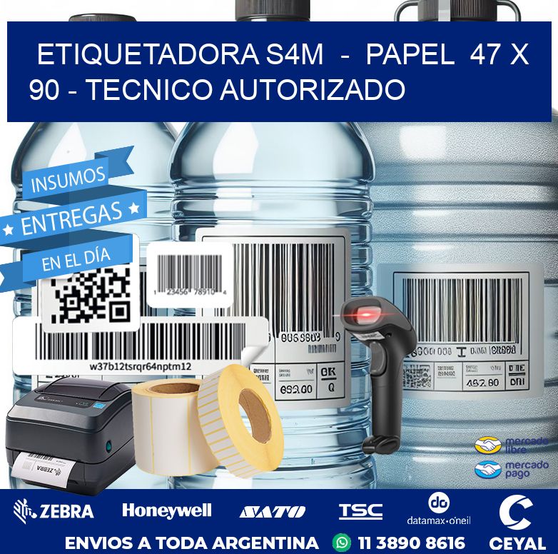 ETIQUETADORA S4M  -  PAPEL  47 x 90 - TECNICO AUTORIZADO