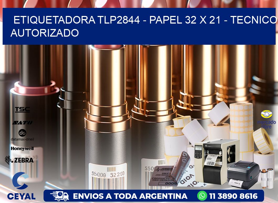 ETIQUETADORA TLP2844 - PAPEL 32 x 21 - TECNICO AUTORIZADO