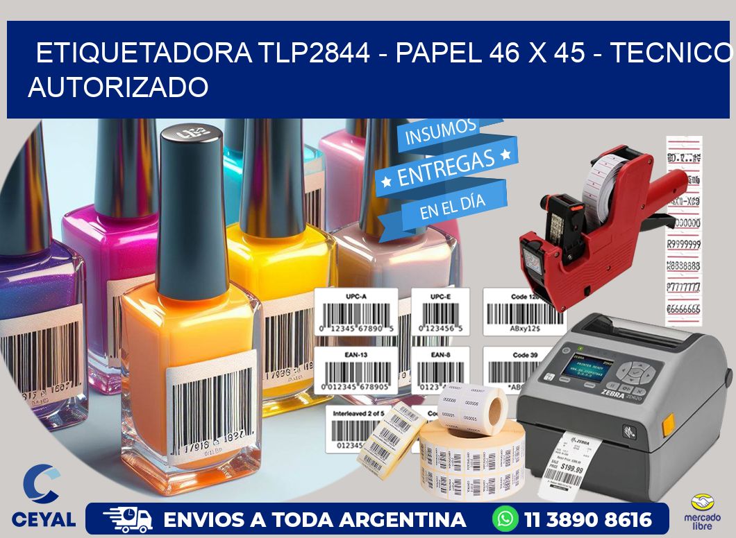 ETIQUETADORA TLP2844 - PAPEL 46 x 45 - TECNICO AUTORIZADO