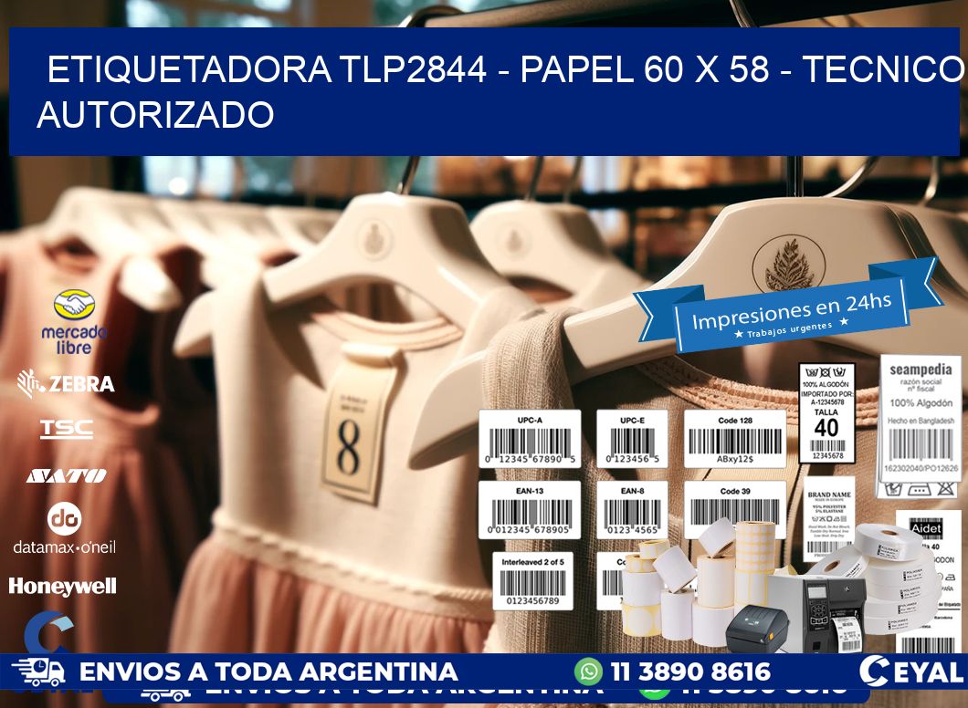 ETIQUETADORA TLP2844 - PAPEL 60 x 58 - TECNICO AUTORIZADO