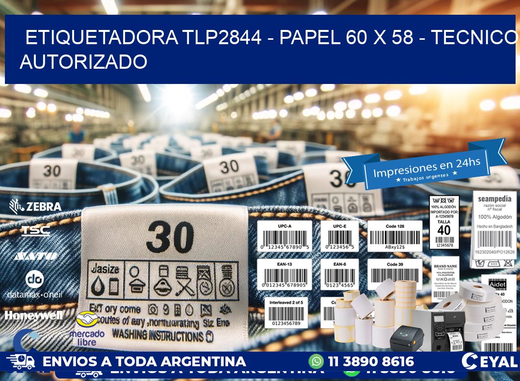 ETIQUETADORA TLP2844 – PAPEL 60 x 58 – TECNICO AUTORIZADO