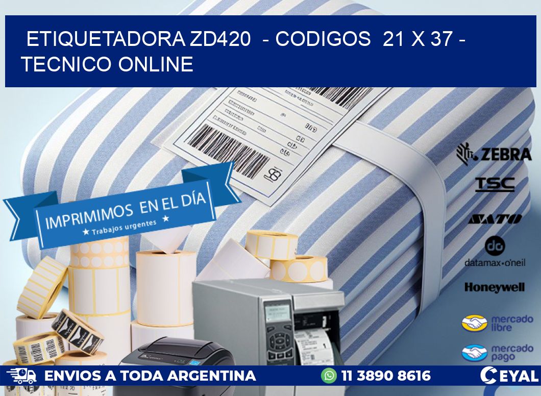 ETIQUETADORA ZD420  - CODIGOS  21 x 37 - TECNICO ONLINE