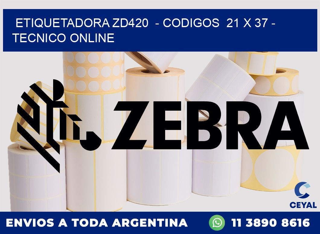 ETIQUETADORA ZD420  - CODIGOS  21 x 37 - TECNICO ONLINE