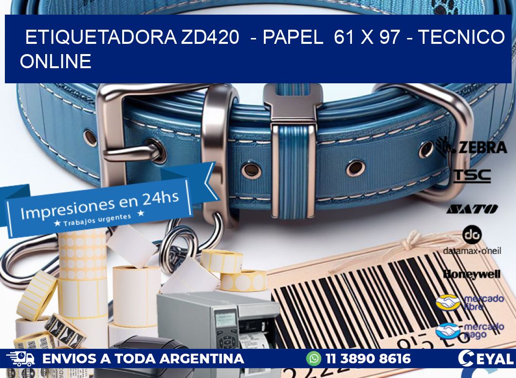 ETIQUETADORA ZD420  - PAPEL  61 x 97 - TECNICO ONLINE