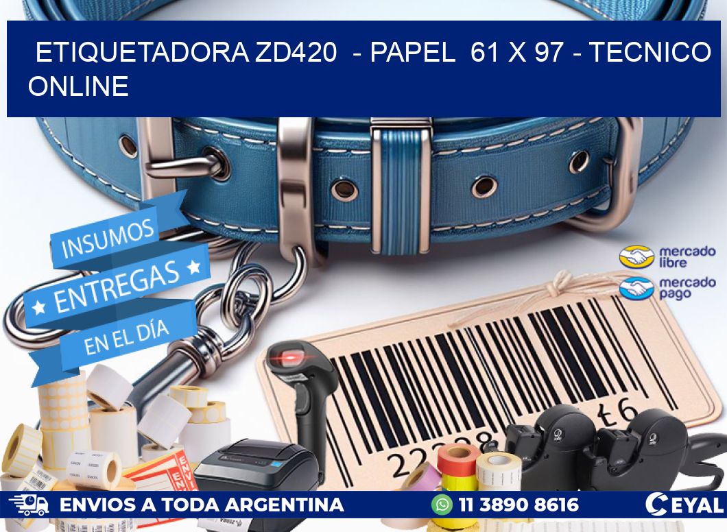 ETIQUETADORA ZD420  - PAPEL  61 x 97 - TECNICO ONLINE