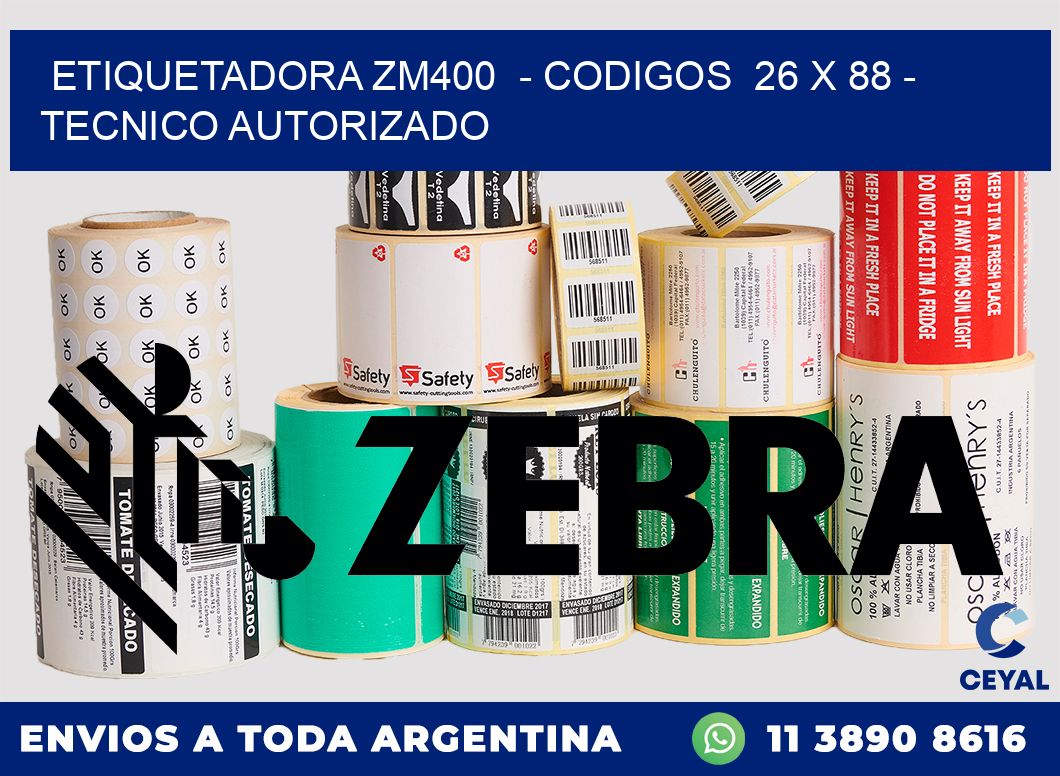 ETIQUETADORA ZM400  - CODIGOS  26 x 88 - TECNICO AUTORIZADO