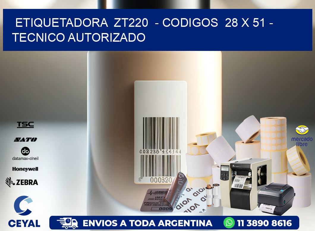 ETIQUETADORA  ZT220  - CODIGOS  28 x 51 - TECNICO AUTORIZADO