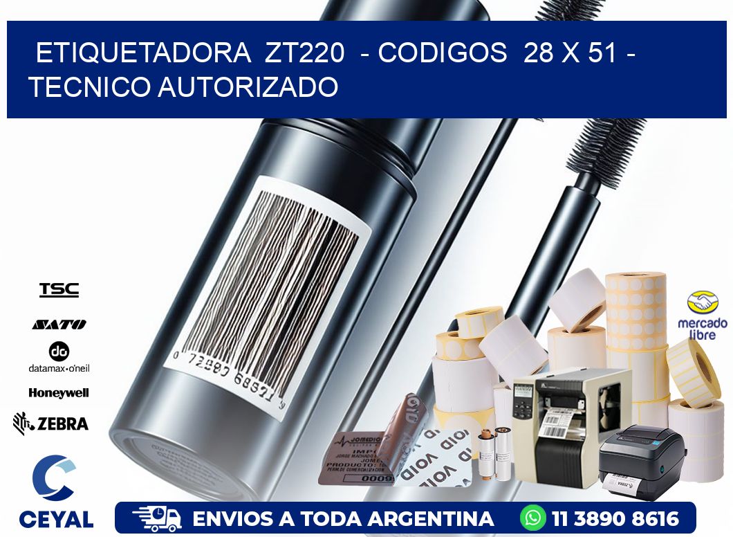 ETIQUETADORA  ZT220  - CODIGOS  28 x 51 - TECNICO AUTORIZADO