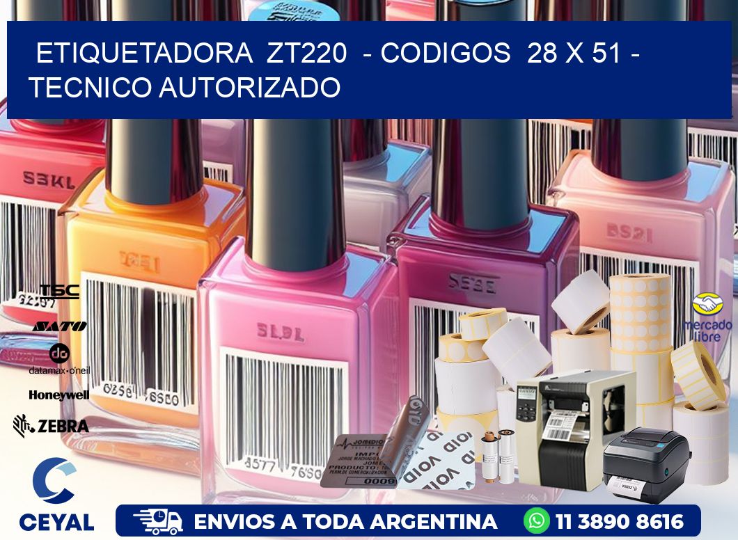 ETIQUETADORA  ZT220  - CODIGOS  28 x 51 - TECNICO AUTORIZADO