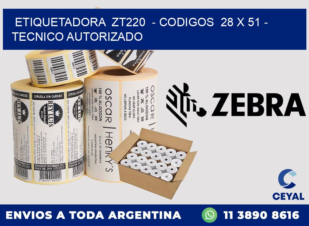 ETIQUETADORA  ZT220  - CODIGOS  28 x 51 - TECNICO AUTORIZADO