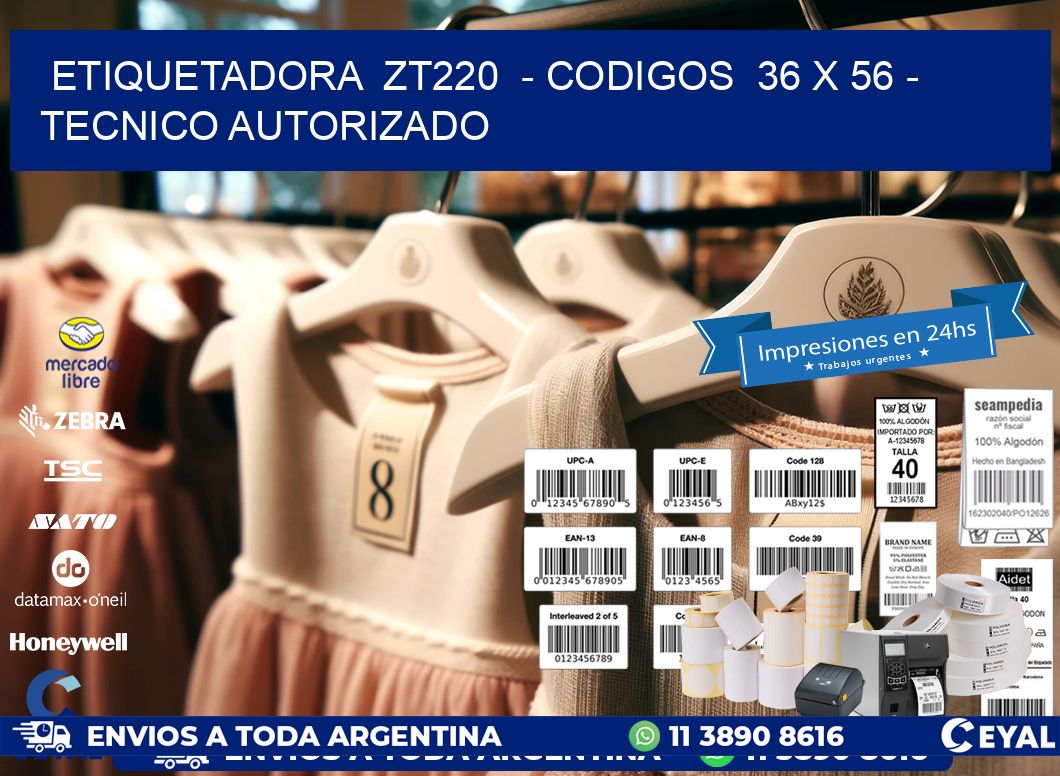 ETIQUETADORA  ZT220  – CODIGOS  36 x 56 – TECNICO AUTORIZADO