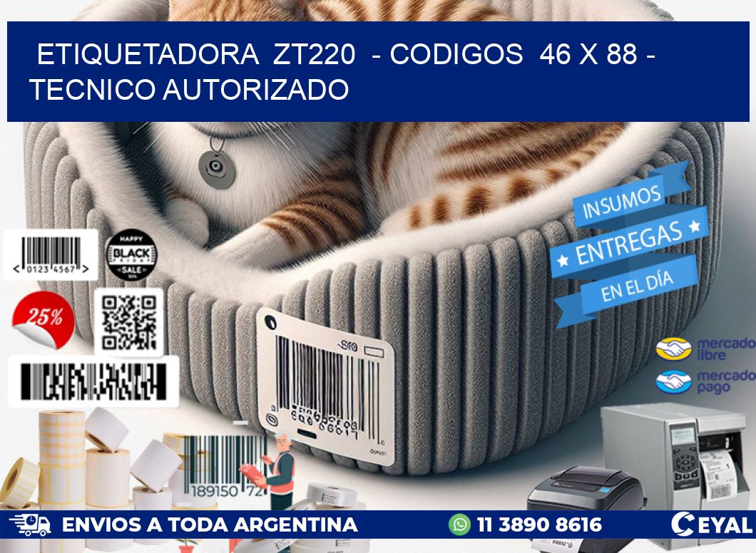 ETIQUETADORA  ZT220  - CODIGOS  46 x 88 - TECNICO AUTORIZADO